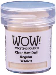 WOW! Clear Matt Dull